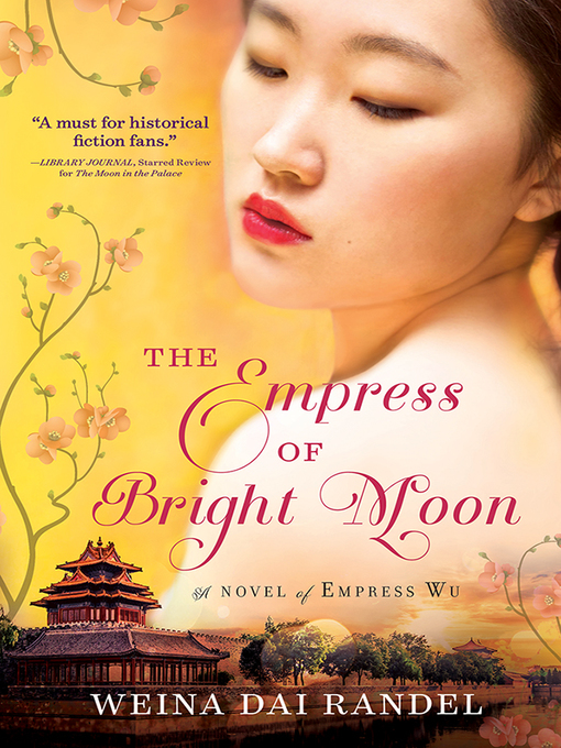Title details for The Empress of Bright Moon by Weina Dai Randel - Available
